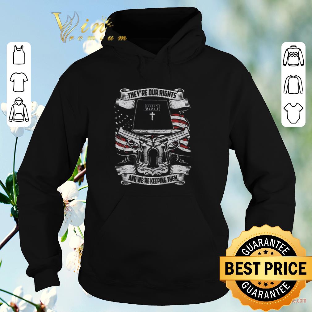 Original They re our rights holy bible book and we re keeping them American flag shirt sweater 4 - Original They’re our rights holy bible book and we’re keeping them American flag shirt sweater