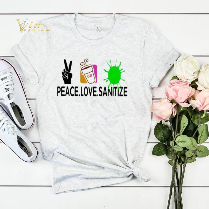 Peace love Sanitize Dunkin Donuts Coronavirus shirt sweater 4 - Peace love Sanitize Dunkin Donuts Coronavirus shirt sweater