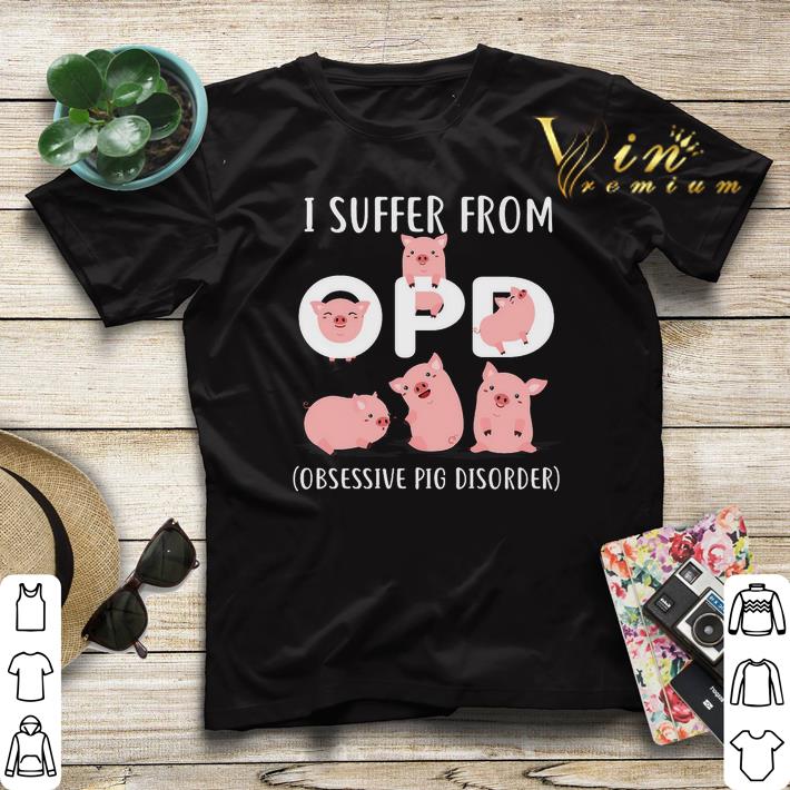 Pig I Suffer From OPD Obsessive Pig Disorder shirt sweater Pig I Suffer From OPD Obsessive Pig Disorder shirt sweater 4 - Pig I Suffer From OPD Obsessive Pig Disorder shirt sweater