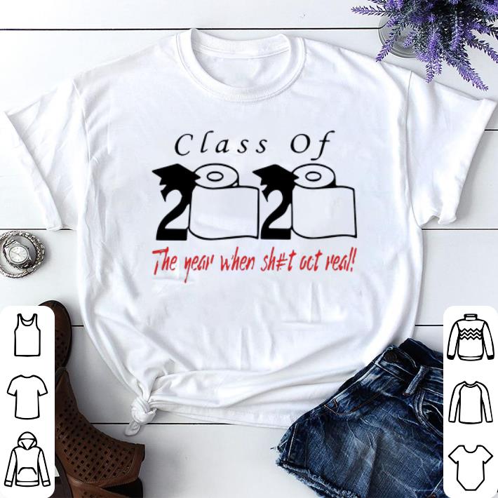 Premium Class Of 2020 The Year When Shit Got Real Toilet Paper shirt 4 - Premium Class Of 2020 The Year When Shit Got Real Toilet Paper shirt