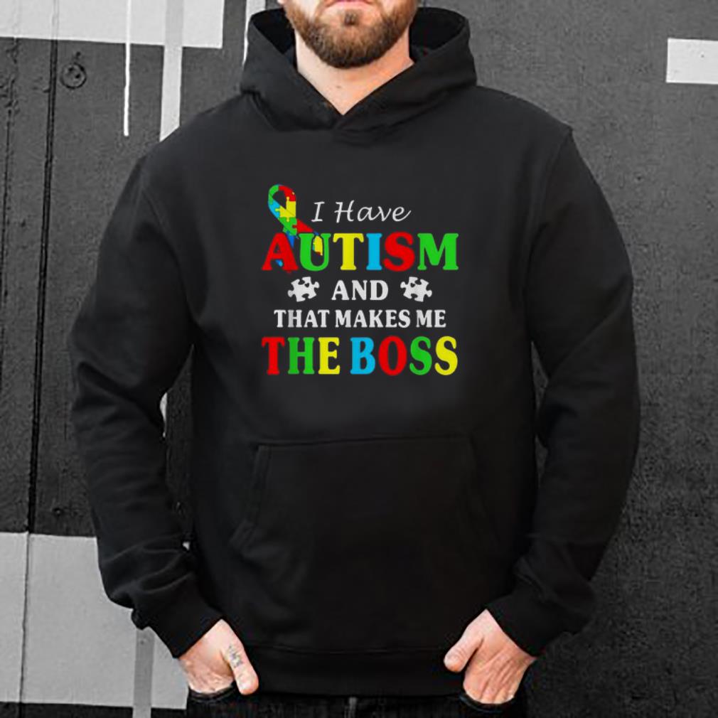 Premium I Have Autism And That Makes Me The Boss shirt 4 - Premium I Have Autism And That Makes Me The Boss shirt