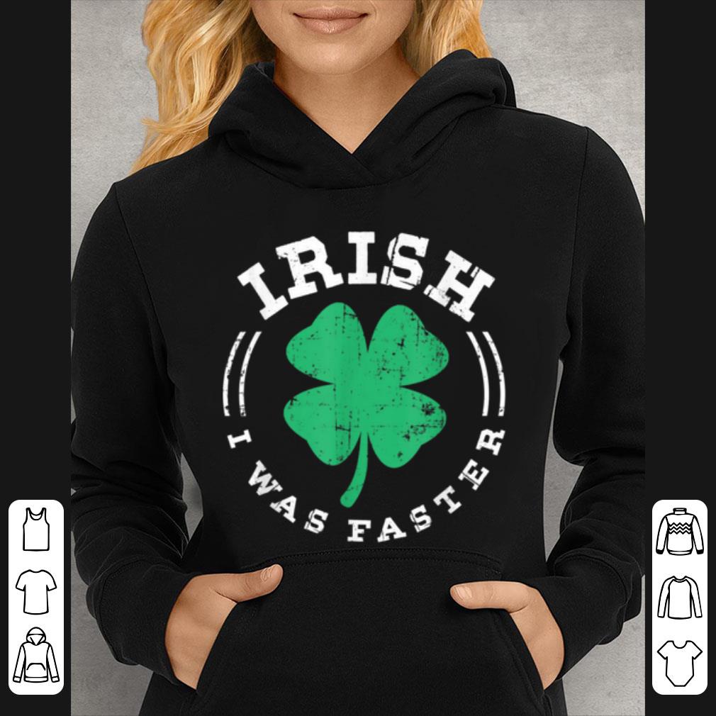 Premium Irish I Was Faster Funny Running To Beer St Patrick s Day shirt 4 - Premium Irish I Was Faster Funny Running To Beer St Patrick's Day shirt