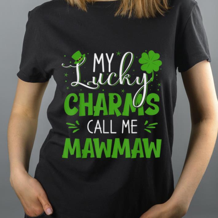 Premium My Lucky Charms Call Me Mawmaw St Patricks Day Grandma Gift shirt 4 - Premium My Lucky Charms Call Me Mawmaw St Patricks Day Grandma Gift shirt