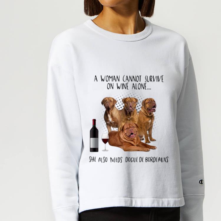 Pretty A Woman Cannot Survive On Wine Alone She Also Needs Dogue De Bordeauxs shirt 4 - Pretty A Woman Cannot Survive On Wine Alone She Also Needs Dogue De Bordeauxs shirt