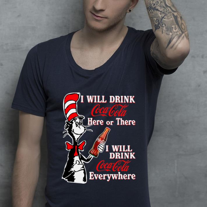 Pretty Dr Seuss I Will Drink Coca Cola Here Or There Everywhere shirt 4 - Pretty Dr. Seuss I Will Drink Coca Cola Here Or There Everywhere shirt