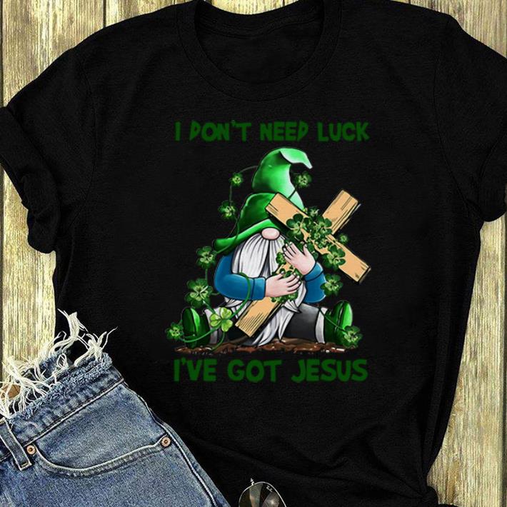 Pretty Gnome I Don t Need Luck I ve Got Jesus St Patrick Day shirt 4 - Pretty Gnome I Don’t Need Luck I’ve Got Jesus St. Patrick Day shirt