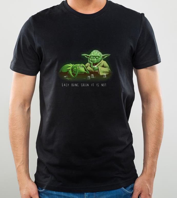 Pretty Kermit the frog yoda Easy being green it is not shirt 4 - Pretty Kermit the frog yoda Easy being green it is not shirt