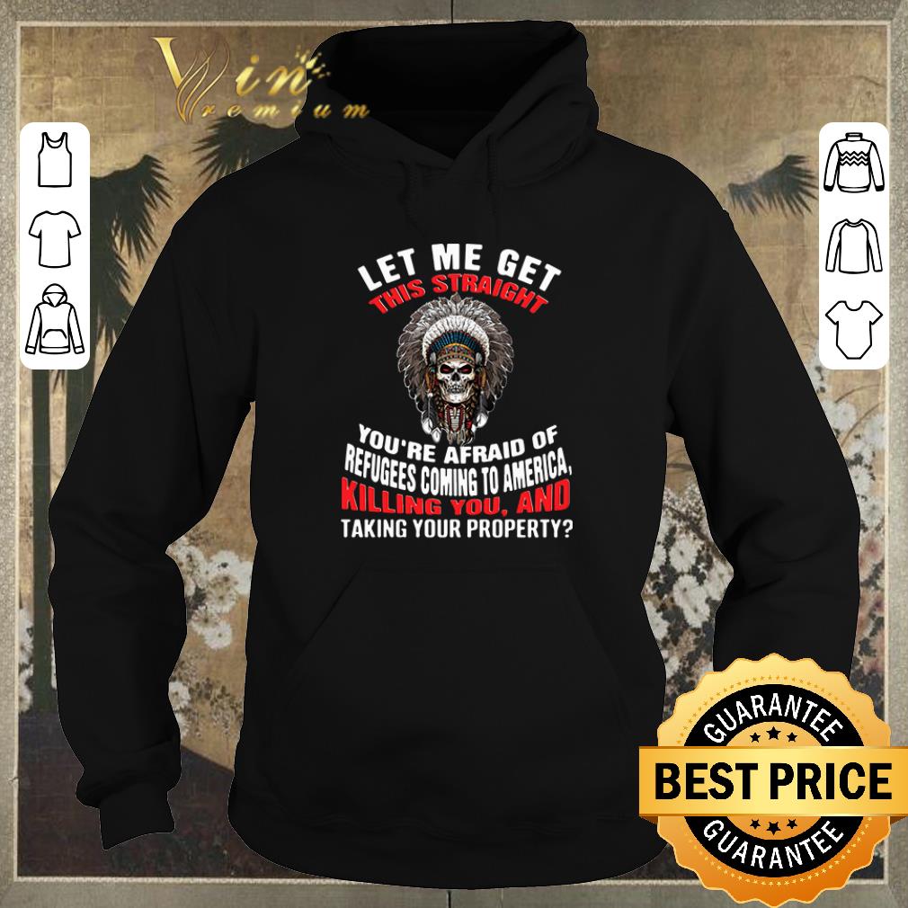 Pretty Let me get this straight you re afraid of refugees coming to america killing you shirt 4 - Pretty Let me get this straight you’re afraid of refugees coming to america killing you shirt