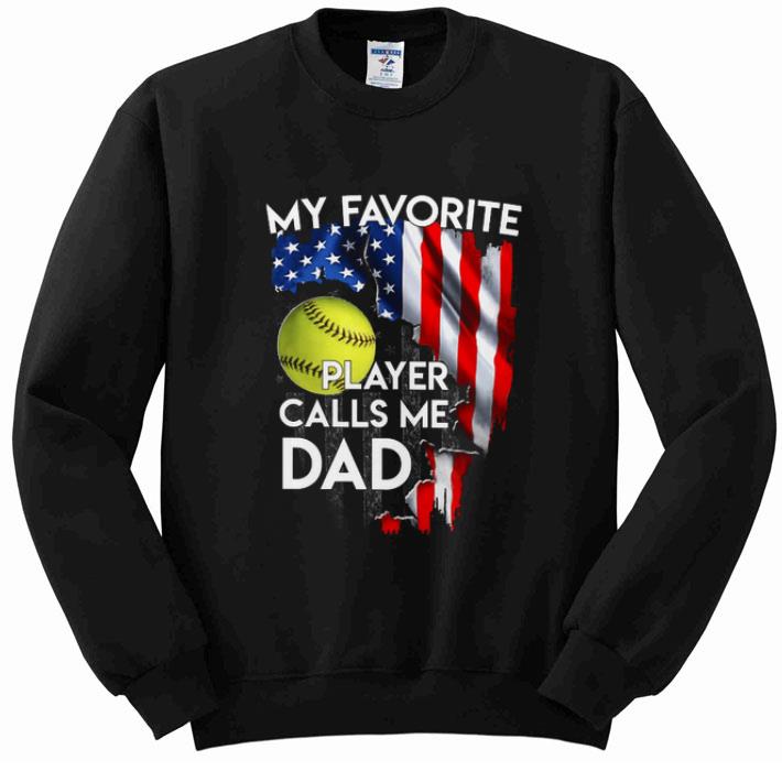 Pretty My Favorite Softball Player Calls Me Dad American Flag shirt 4 - Pretty My Favorite Softball Player Calls Me Dad American Flag shirt