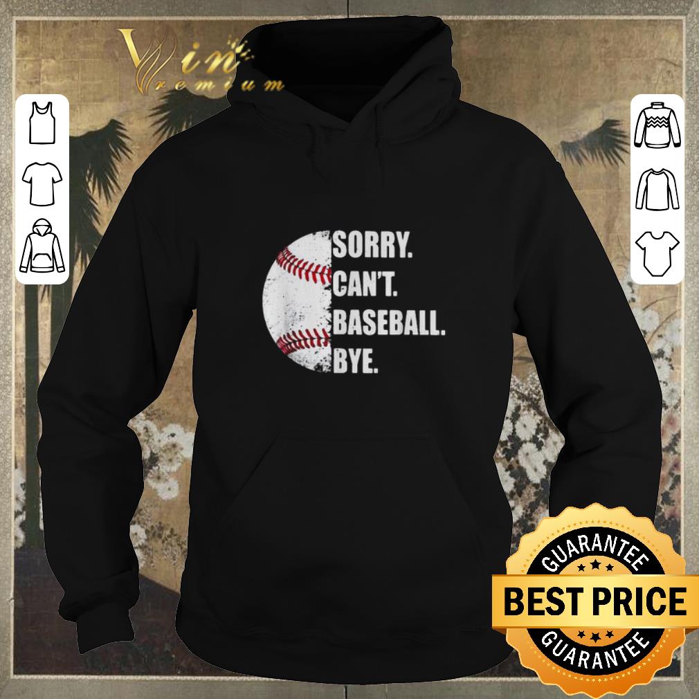 Pretty Sorry can t baseball bye shirt sweater 4 - Pretty Sorry can’t baseball bye shirt sweater