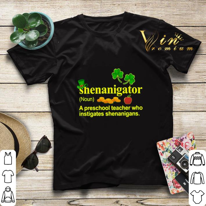 Shenanigator a preschool teacher who instigates St Patrick's day shirt sweater Shenanigator a preschool teacher who instigates St Patrick s day shirt sweater 4 - Shenanigator a preschool teacher who instigates St Patrick's day shirt sweater