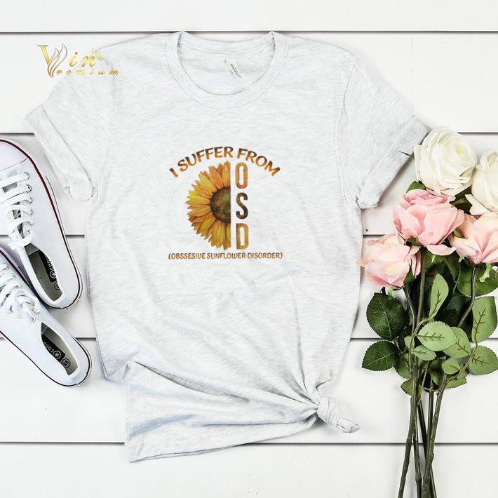 Sunflower I Suffer From OSD shirt sweater Sunflower I Suffer From OSD shirt sweater 4 - Sunflower I Suffer From OSD shirt sweater