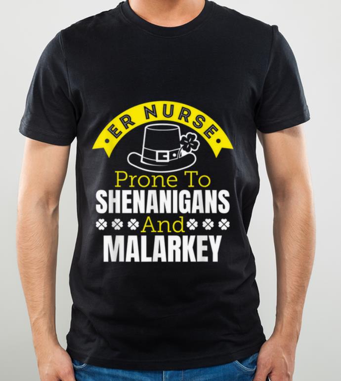 Top Er Nurse Prone To Shenanigans And Malarkey St Patricks Day shirt 4 - Top Er Nurse Prone To Shenanigans And Malarkey St Patricks Day shirt