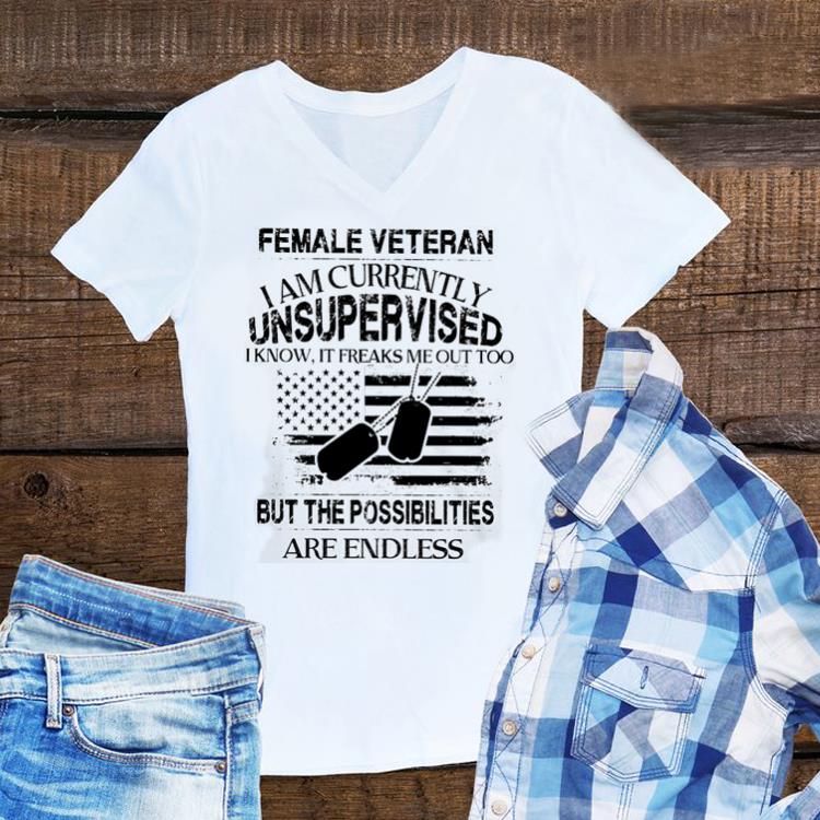Top Female veteran i am currently unsupervised i know it freaks me shirt 1 - Top Female veteran i am currently unsupervised i know it freaks me shirt