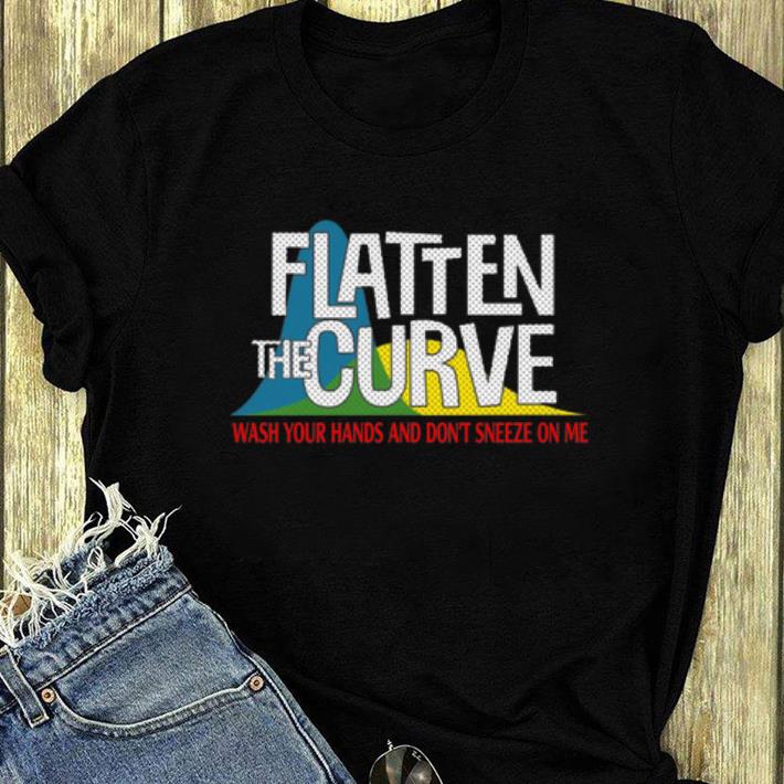 Top Flatten The Curve Wash Your Hands And Don t Sneeze On Me shirt 4 - Top Flatten The Curve Wash Your Hands And Don’t Sneeze On Me shirt
