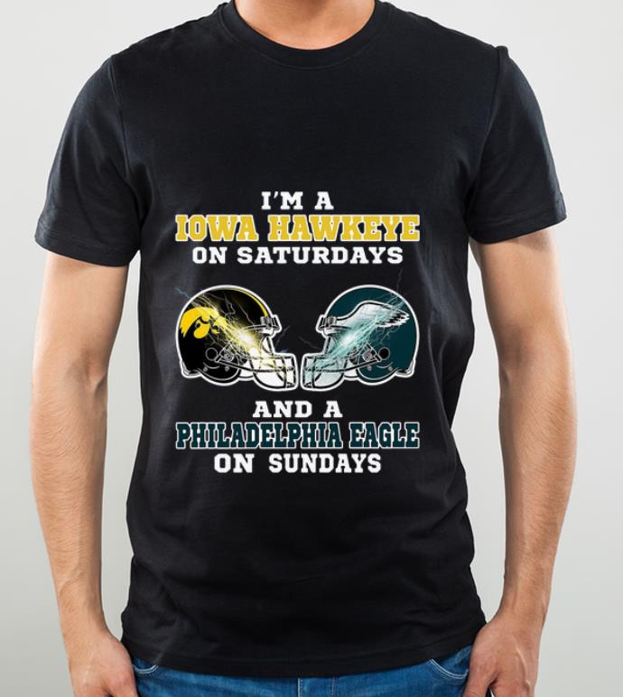 Top I m A Iowa Hawkeye On Saturdays And A Philadelphia Eagle On Sundays shirt 4 1 - Top I’m A Iowa Hawkeye On Saturdays And A Philadelphia Eagle On Sundays shirt