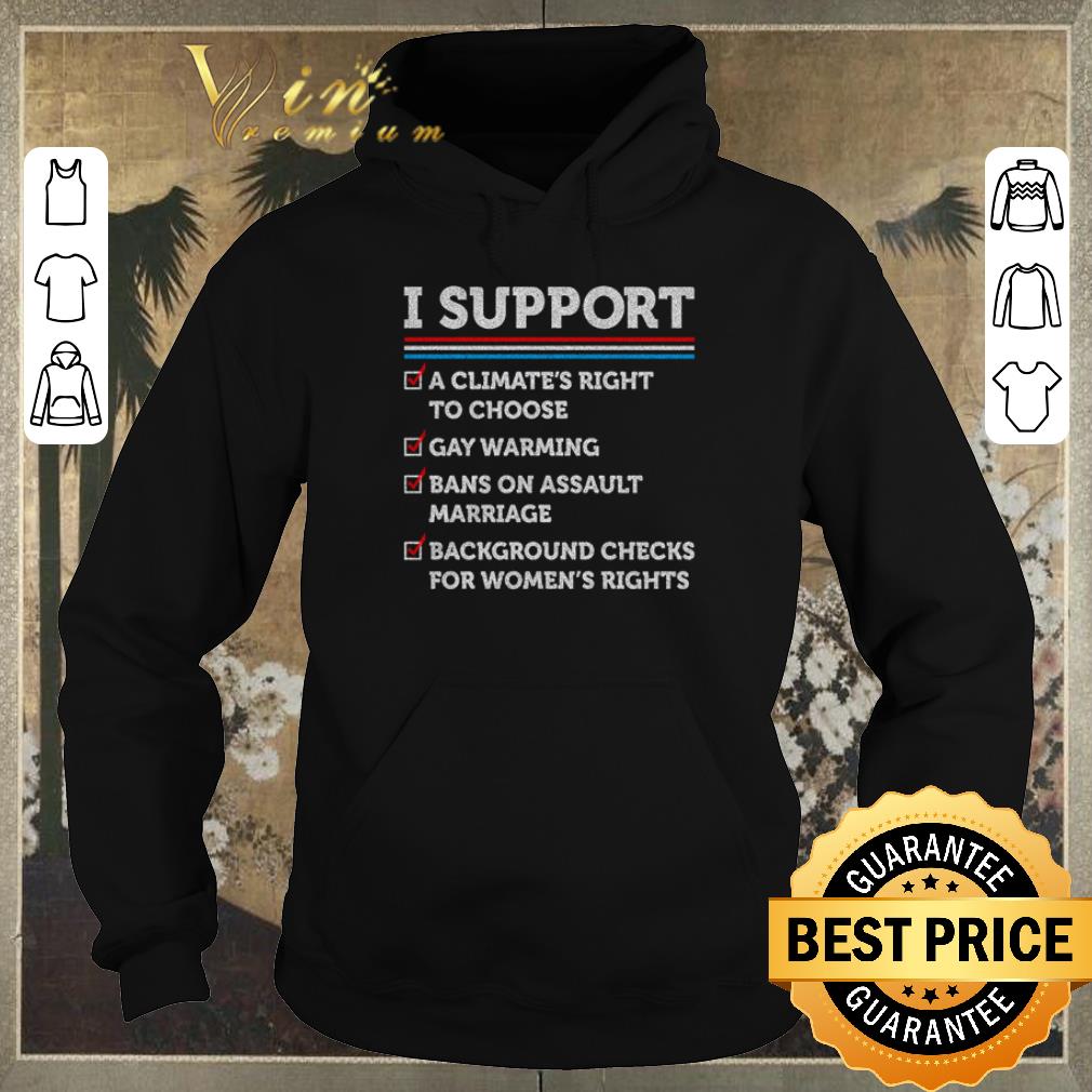 Top I support a climate s right to choose gay warming shirt sweater 4 - Top I support a climate’s right to choose gay warming shirt sweater