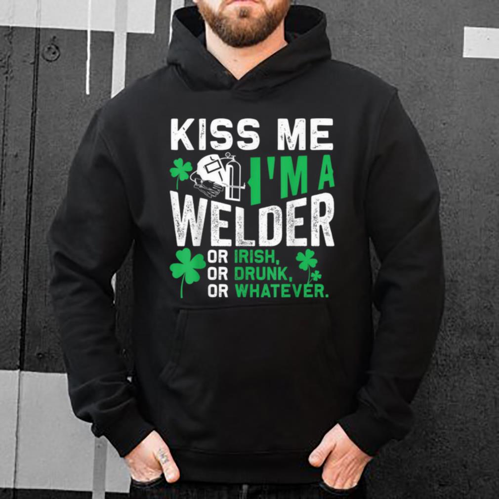 Top Kiss Me I m A Welder Or Irish St Patricks Day shirt 4 - Top Kiss Me I'm A Welder Or Irish St Patricks Day shirt
