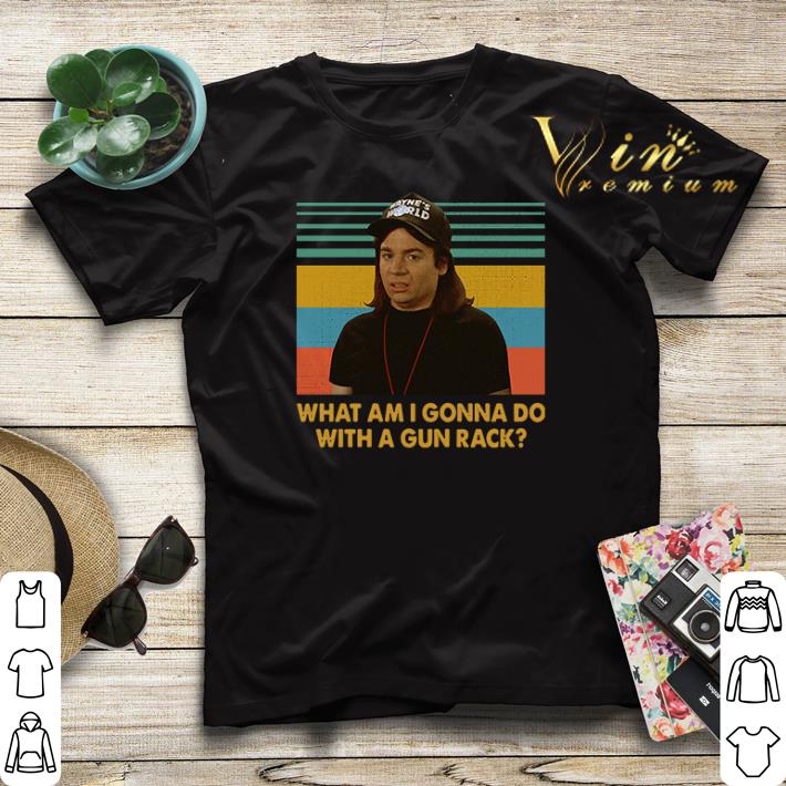 Wayne Campbell What am I gonna do with a gun rack vintage shirt sweater 4 - Wayne Campbell What am I gonna do with a gun rack vintage shirt sweater