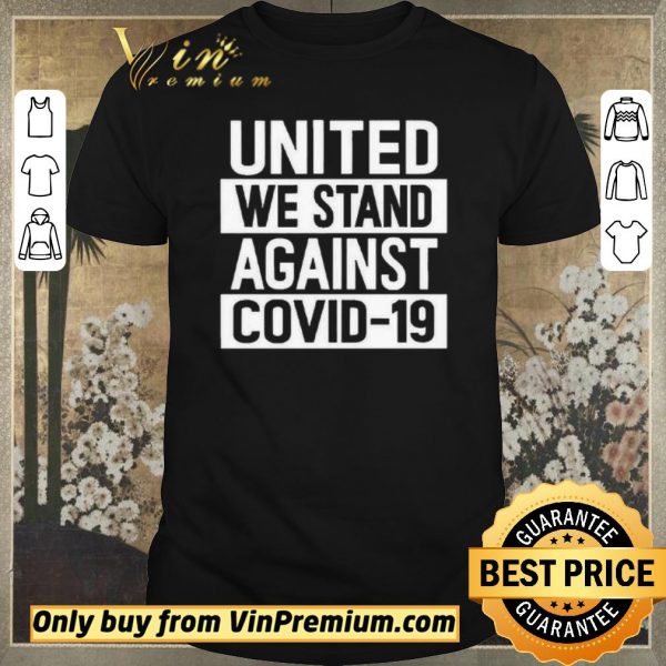 Pretty United We Stand Against COVID-19 shirt sweater