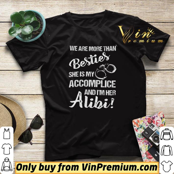 We Are More Than Besties She Is My Accomplice And I'm Her Alibi shirt sweater 02975053 we are more than besties she is my accomplice and i m her alibi shirt sweater 4 - We Are More Than Besties She Is My Accomplice And I'm Her Alibi shirt sweater