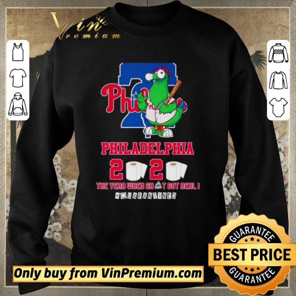 Pretty Philadelphia Phillies 2020 the year when shit got real #quarantined shirt sweater