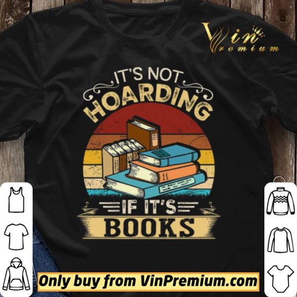 It's Not Hoarding If It's Books Vintage shirt sweater