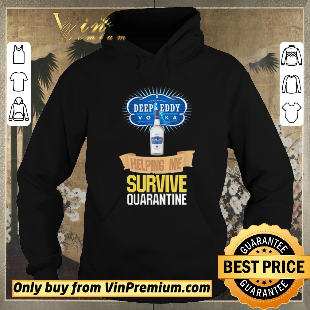 Funny Vodka Deep Eddy helping me survive quarantine shirt sweater 0505e0ad funny vodka deep eddy helping me survive quarantine shirt sweater 4 - Funny Vodka Deep Eddy helping me survive quarantine shirt sweater