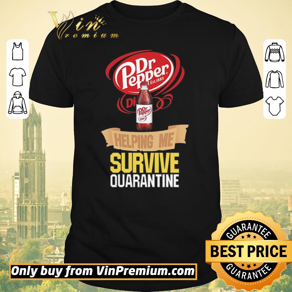 Funny Dr Pepper helping me survive quarantine shirt sweater