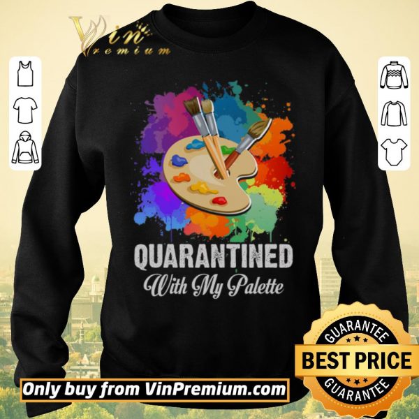 Top Watercolor Quarantined With My Palette shirt sweater