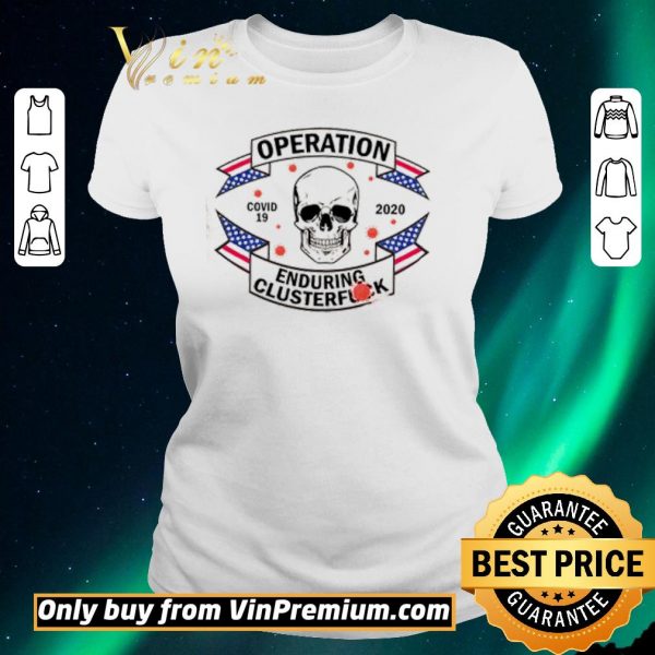 Funny Skull operation enduring clusterfuck COVID-19 2020 shirt sweater