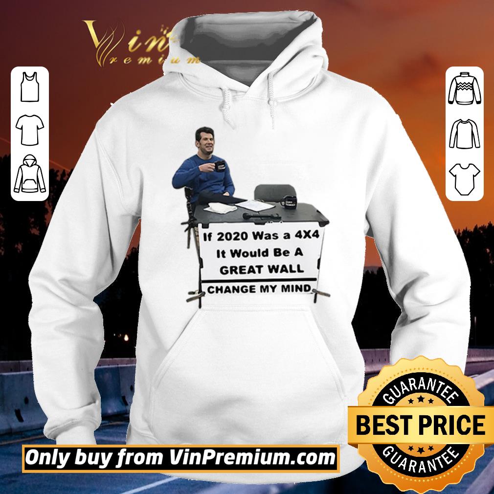 084cdd14 funny if 2020 was a 4 4 it would be a great wall change my mind shirt sweater 4 - Funny If 2020 Was A 4×4 It Would Be A Great Wall Change My Mind shirt sweater