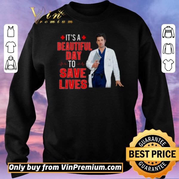 Funny Doctor It's A Beautiful Day To Save Lives shirt sweater
