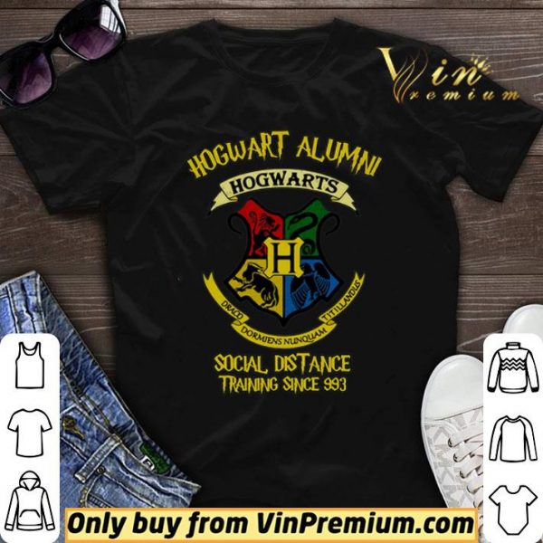 Hogwart Alumni Social Distance Training Since 993 shirt sweater