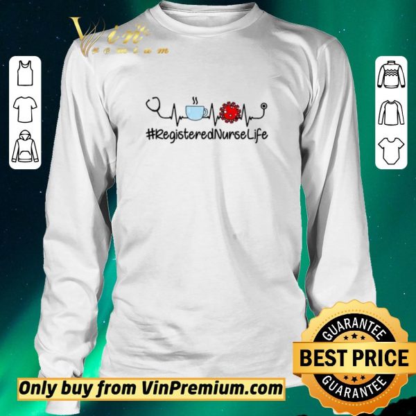 Hot Registered Nurse Life Coffee Coronavirus shirt sweater