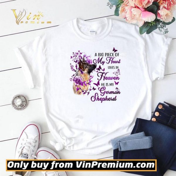 Dog A Big Piece Of My Heart Lives In Heaven He Is My German Shepherd shirt sweater