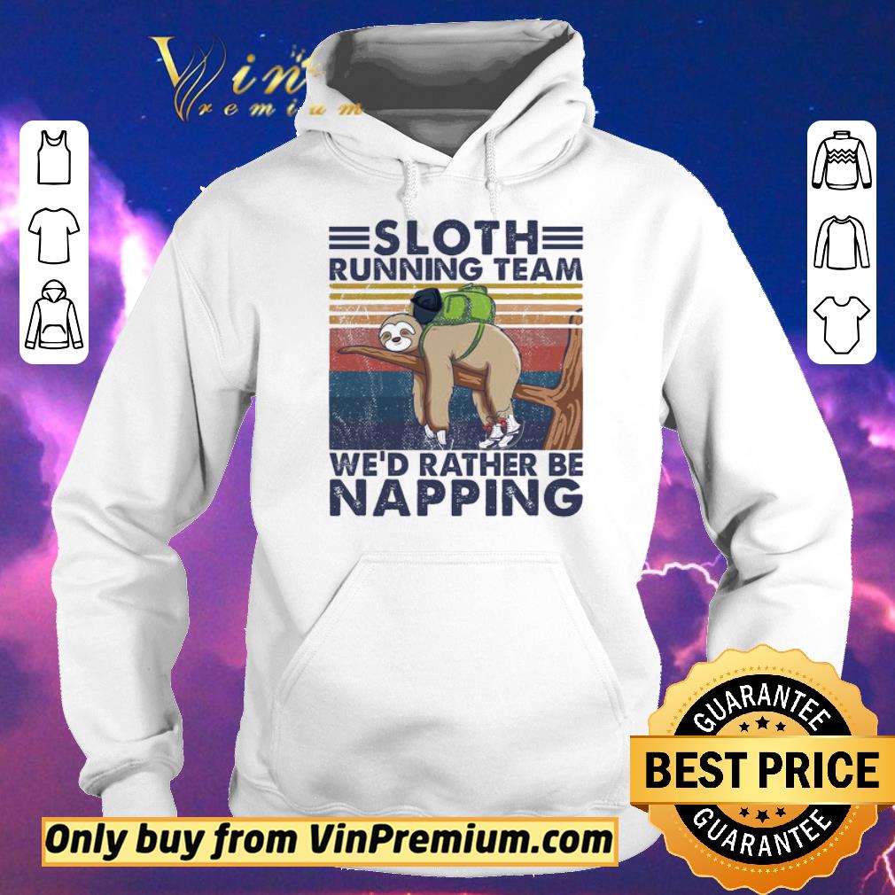 Official Sloth Running Team We'd Rather Be Napping Vintage shirt sweater 120452ce official sloth running team we d rather be napping vintage shirt sweater 4 - Official Sloth Running Team We'd Rather Be Napping Vintage shirt sweater