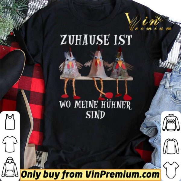 Zuhause Ist Wo Meine Huhner Sind shirt sweater