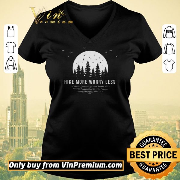 Official Hike More Worry Less shirt sweater