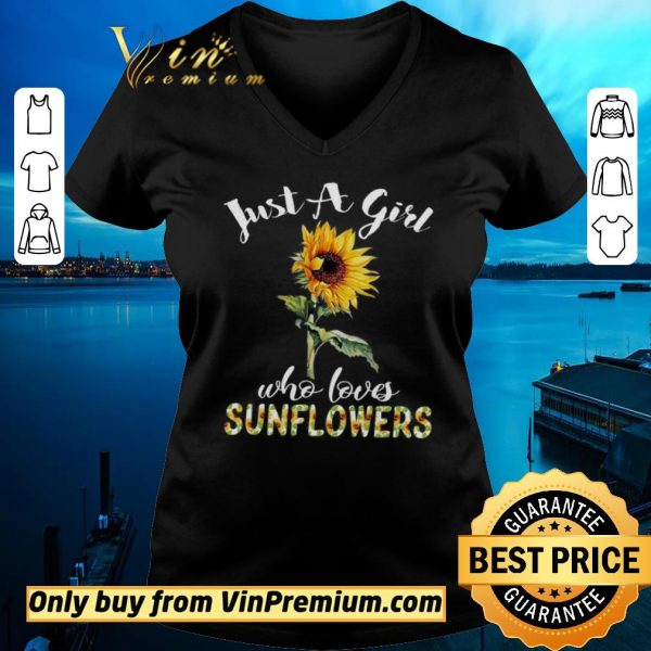 Funny Just A Girl Who Loves Sunflowers shirt sweater