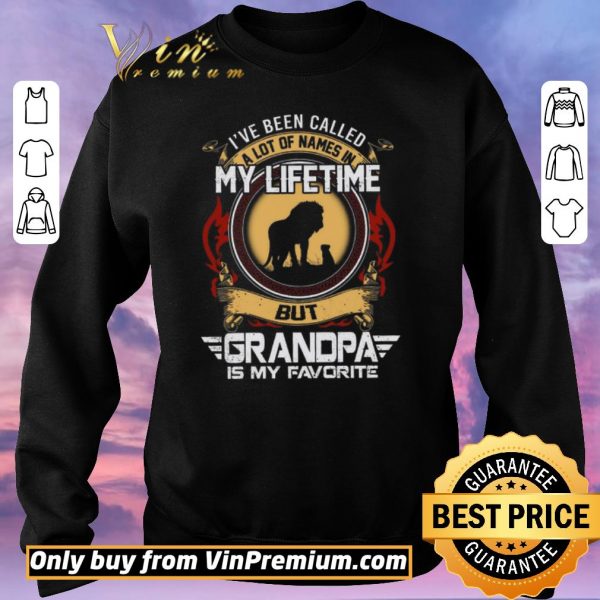Funny Tiger I've Been Called A Lot Of Names In My Lifetime But Grandpa Is My Favorite shirt sweater