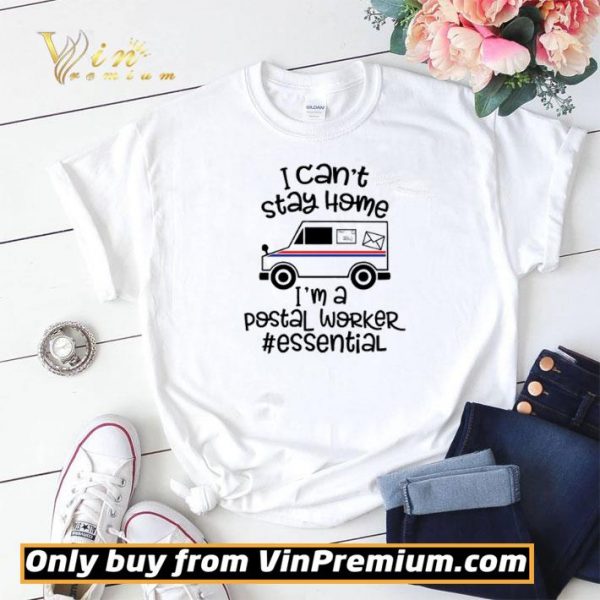I can’t stay home I’m a Postal Worker essential shirt sweater
