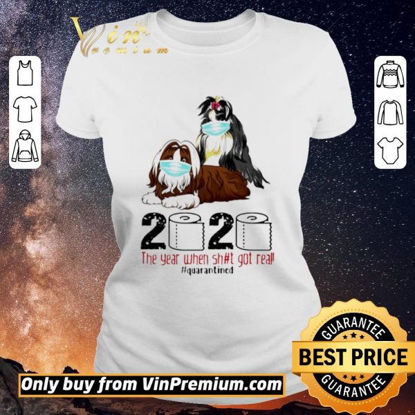 Nice Shih Tzu the year when shit got real quarantined shirt sweater