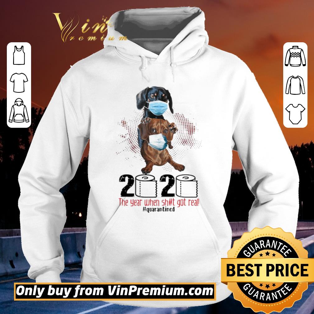 Premium Dachshund 2020 the year when shit got real quarantined shirt sweater 190fef73 premium dachshund 2020 the year when shit got real quarantined shirt sweater 4 - Premium Dachshund 2020 the year when shit got real quarantined shirt sweater