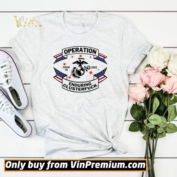 1c808350 united states marine corps operation enduring clusterfuck covid 19 2020 shirt sweater 4 - United States Marine Corps operation enduring clusterfuck COVID-19 2020 shirt sweater
