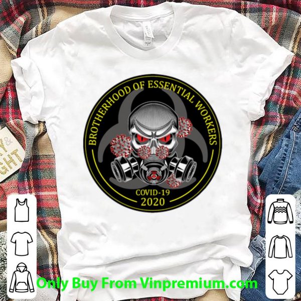 Awesome Brotherhood Of Essential Workers Covid-19 2020 shirt