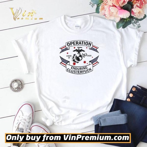 Operation COVID 19 Enduring Clusterfuck shirt sweater
