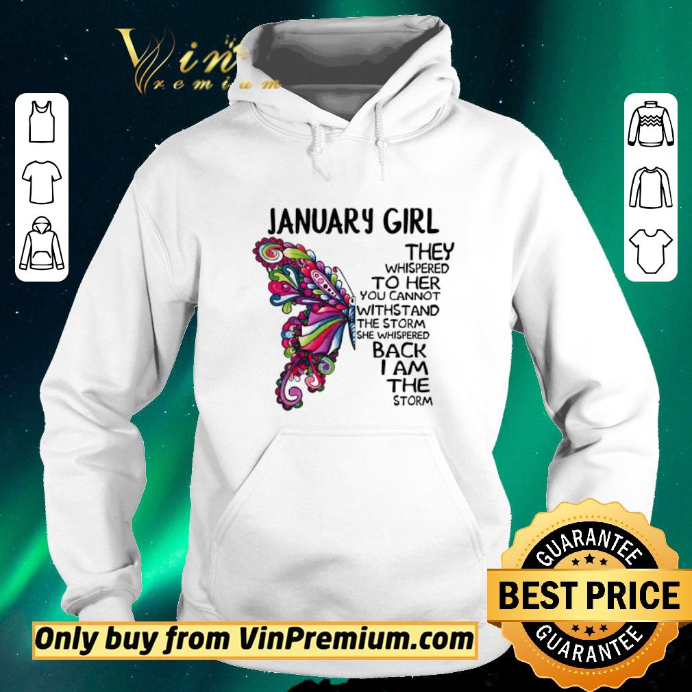 1e10b1f3 funny january girl butterfly the whispered to her you cannot withstand shirt sweater 4 - Funny January girl Butterfly the whispered to her you cannot withstand shirt sweater
