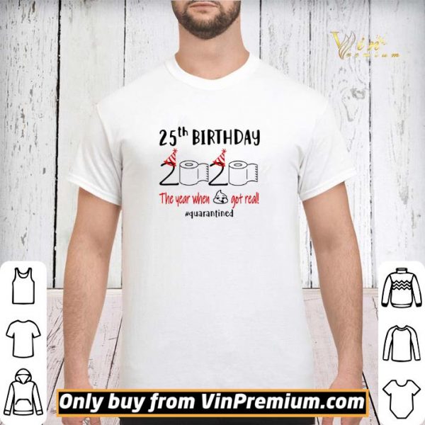 25th Birthday 2020 the year when shit got real #quarantined toilet paper shirt sweater
