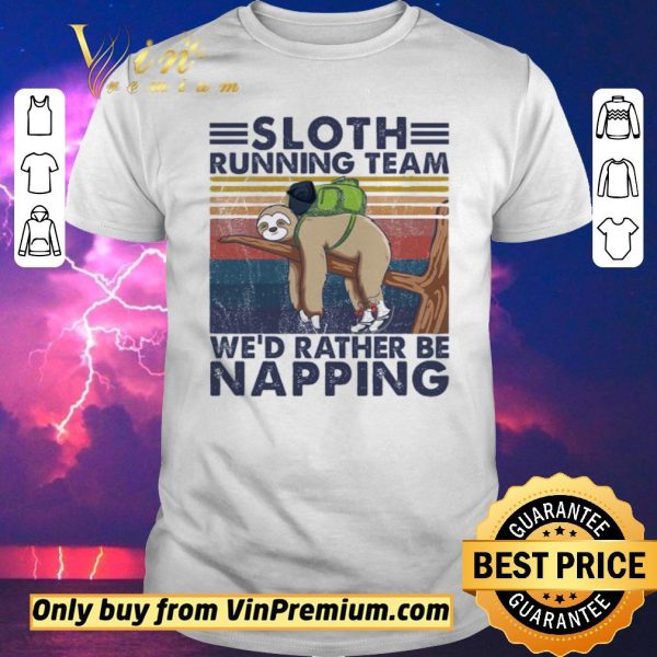 Official Sloth Running Team We'd Rather Be Napping Vintage shirt sweater